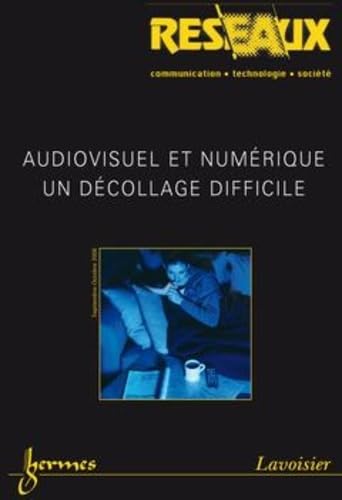 Audiovisuel et numérique : un décollage difficile (Réseaux Vol. 24 N° 139/2006) book