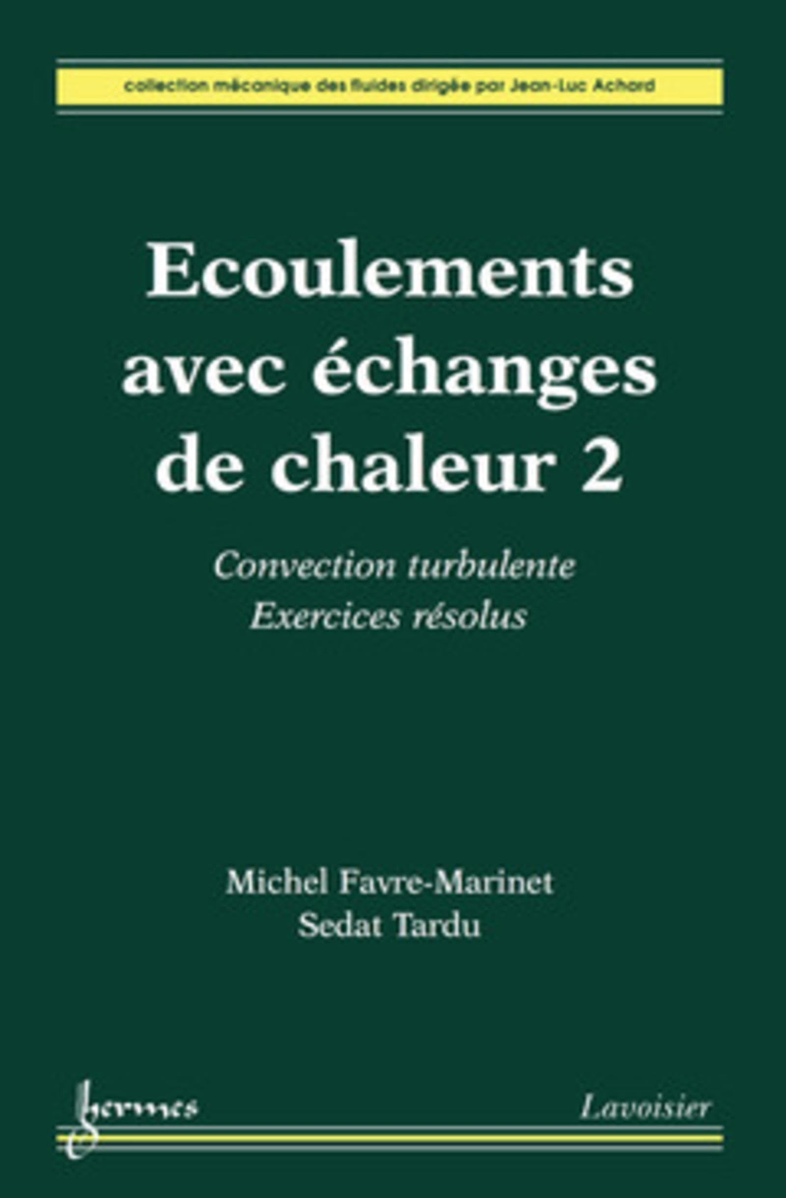 Écoulements avec échanges de chaleur 2 : convection turbulente. Exercices résolus book