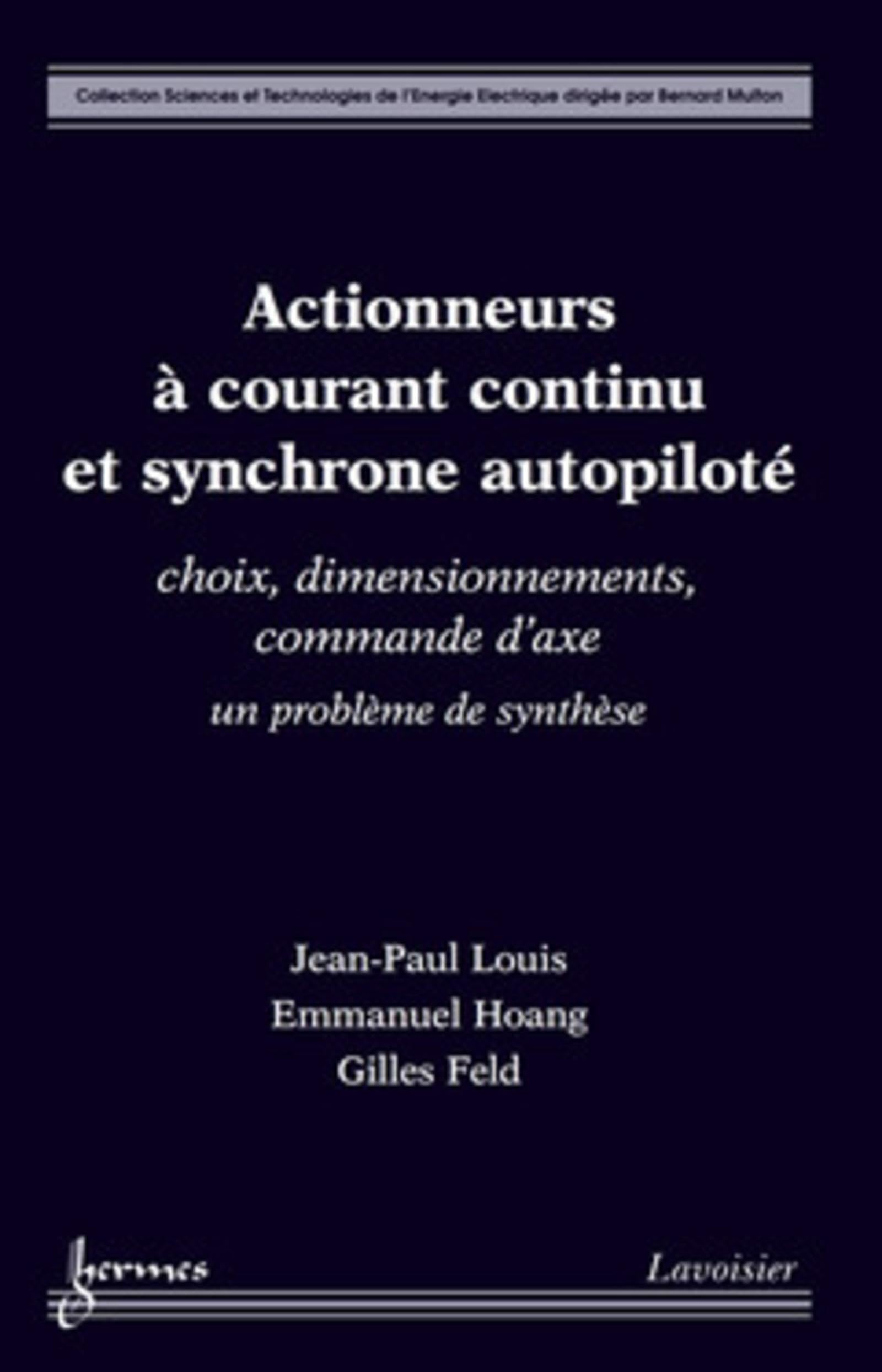 Actionneurs à courant continu et synchrone autopiloté: choix, dimensionnements, commande d'axe - un problème de synthèse book