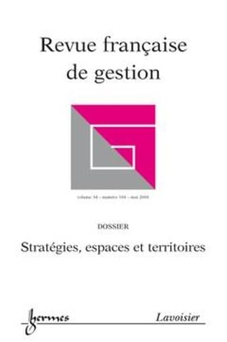 Stratégies, espaces et territoires (Revue française de gestion Vol. 34 N° 184 - mai 2008) Books