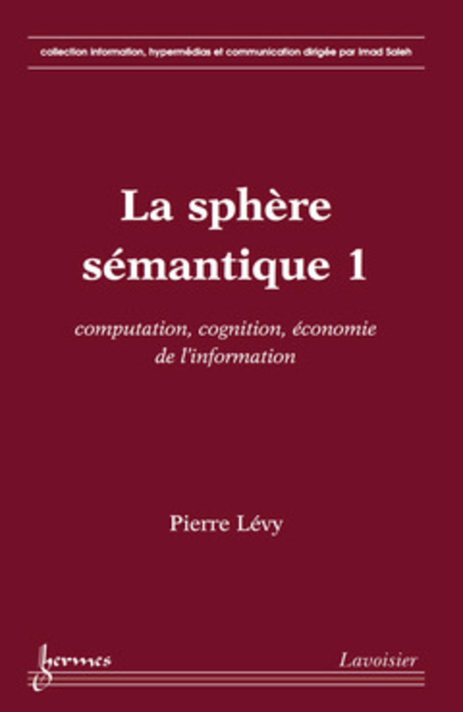 La sphère sémantique 1: Computation, cognition, économie de l'information book