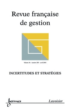 Revue française de gestion, n° 203. Incertitudes et stratégies Books
