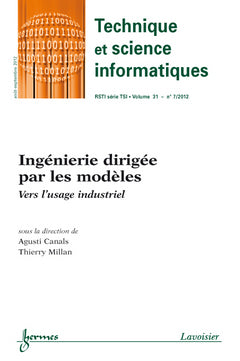 Technique et science informatiques, n° 7 (2012). Ingénierie dirigée par les modèles : vers l'usage industriel Books