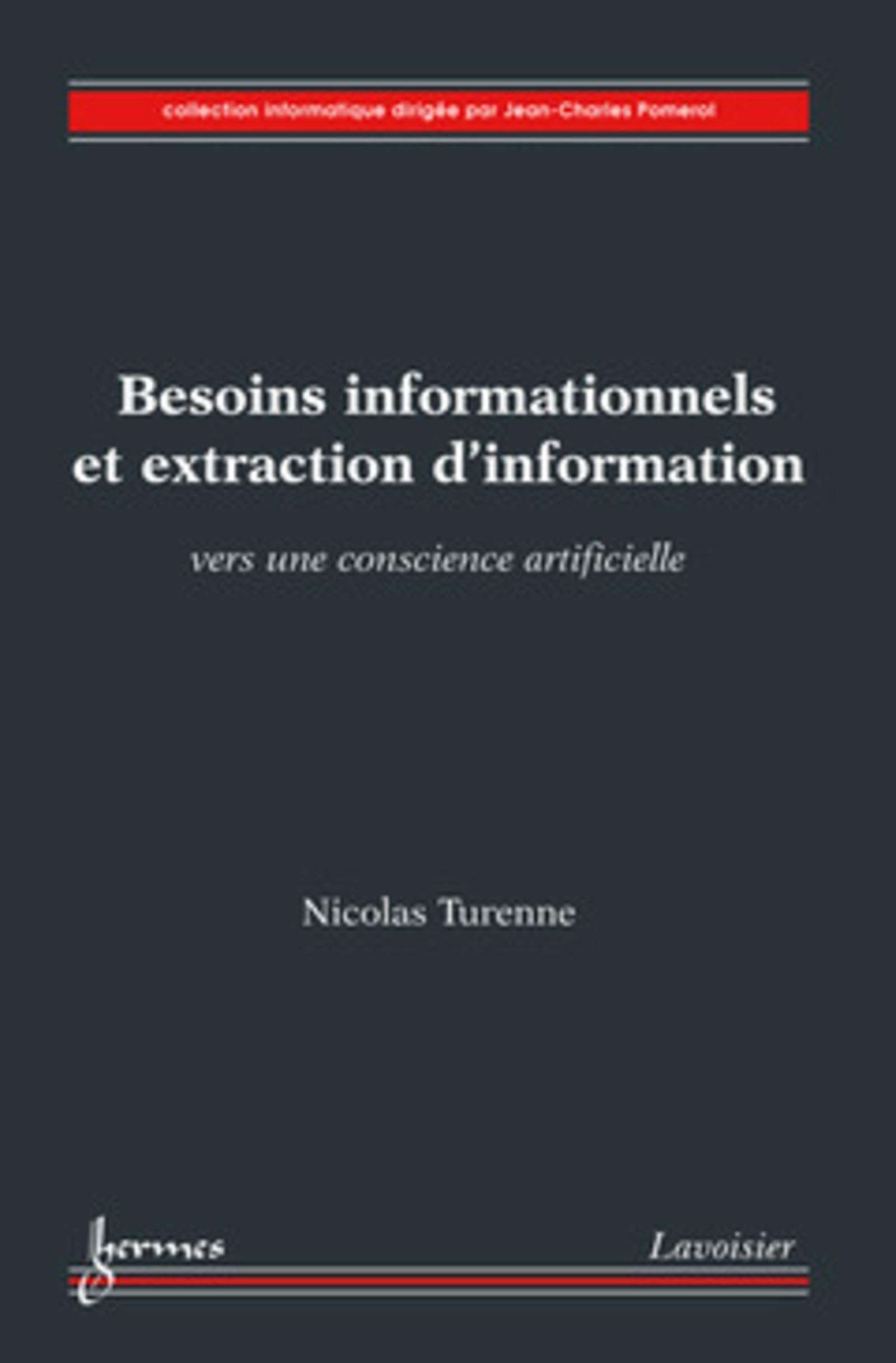 Besoins informationnels et extraction d'information. Vers une conscience artificielle: Vers une conscience artificielle book