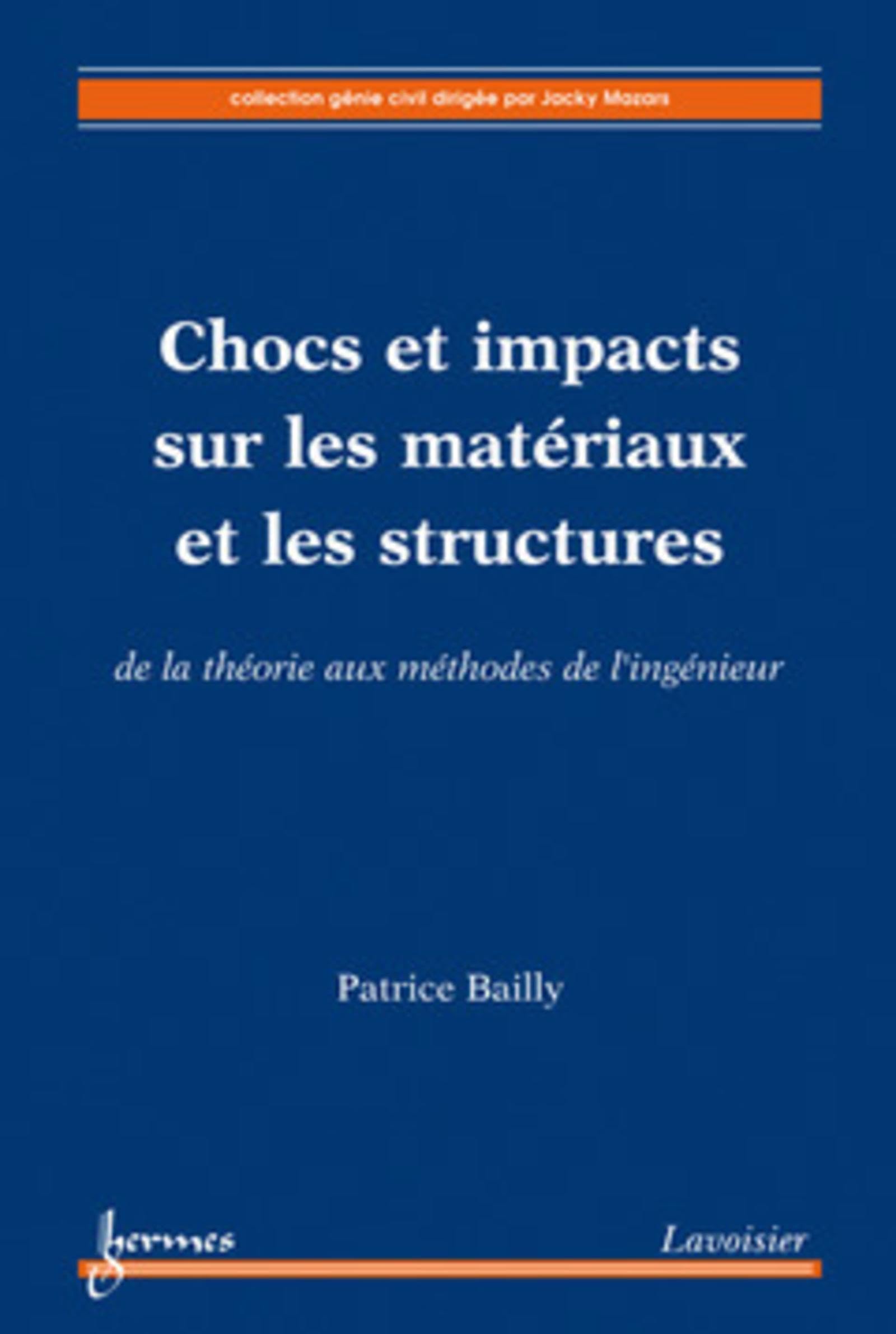Chocs et impacts sur les matériaux et les structures. De la théorie aux méthodes de l'ingénieur: De la théorie aux méthodes de l'ingénieur book