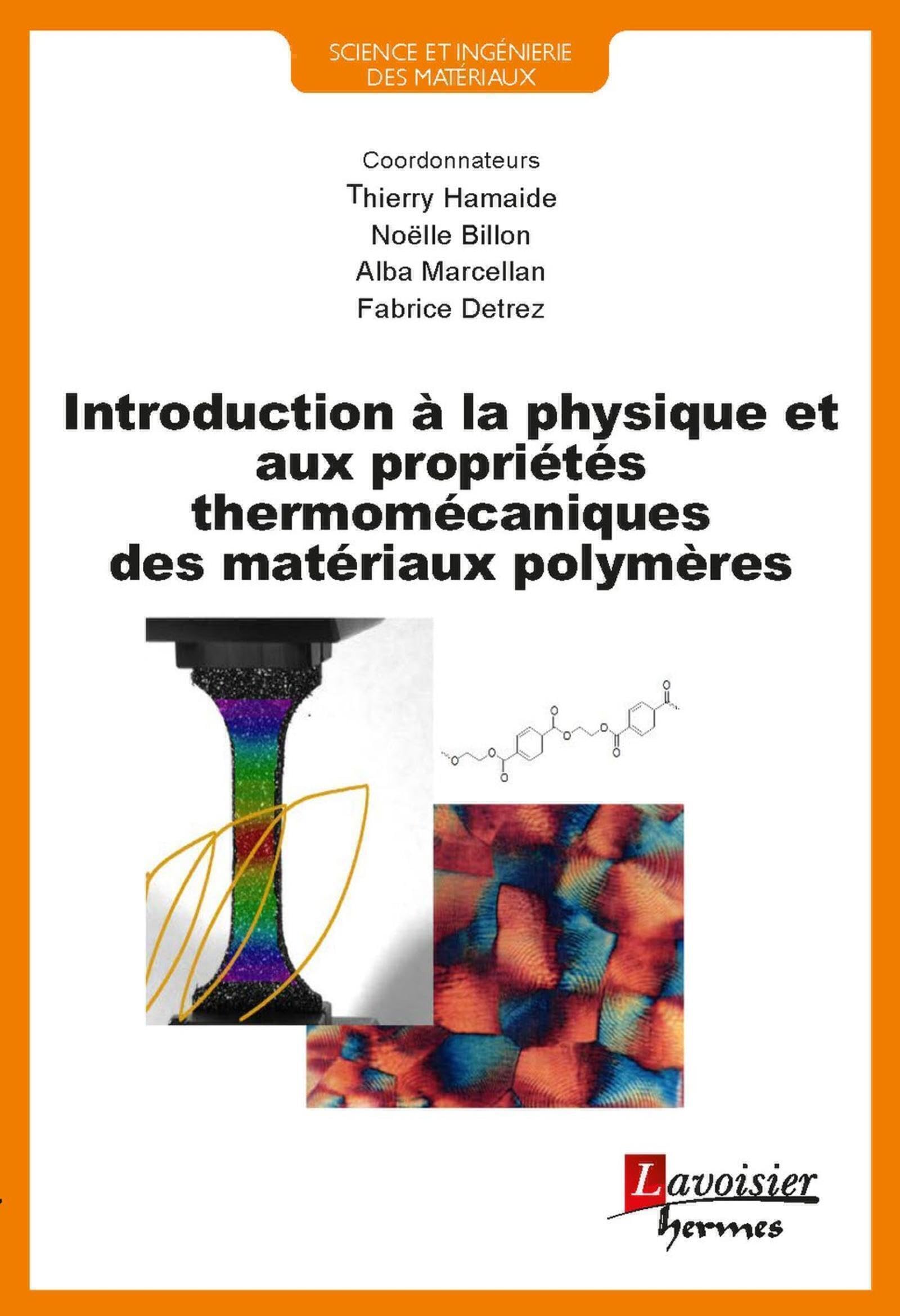 Introduction à la physique et aux propriétés thermomécaniques des matériaux polymères Natural Sciences