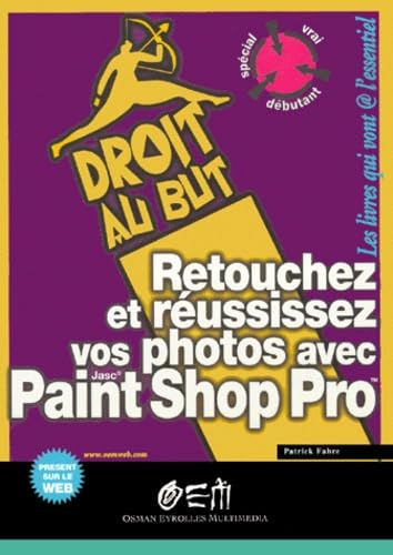 Retouchez et réussissez vos photos avec Paint Shop Pro book