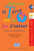 Mesurer la Terre est un jeu d'enfant : sur les pas d'Eratosthène Books