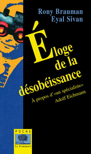Eloge de la désobéissance : à propos d'Un spécialiste, Adolf Eichmann book