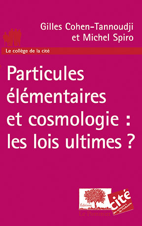 Particules élémentaires et cosmologie : les lois ultimes ? book