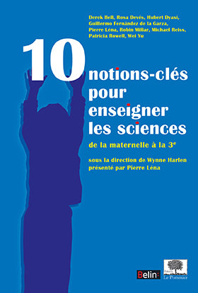 10 notions-clés pour enseigner les sciences : de la maternelle à la 3e book