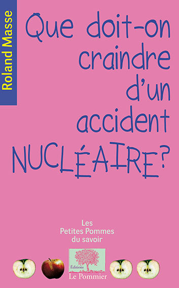 Que doit-on craindre d'un accident nucléaire ? Natural Sciences