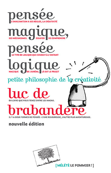 Pensée magique, pensée logique : petite philosophie de la créativité Essays & Short Stories
