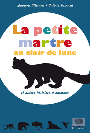 La petite martre au clair de lune : et autres histoires d'animaux Novels & Short Stories