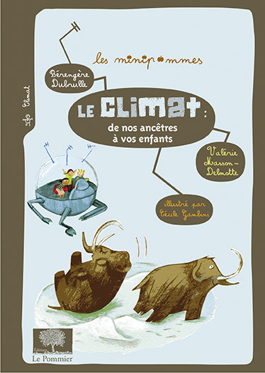 Le climat : de nos ancêtres à vos enfants Children's books