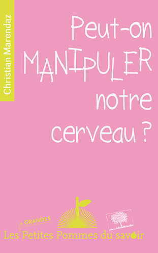 Peut-on manipuler notre cerveau ? book
