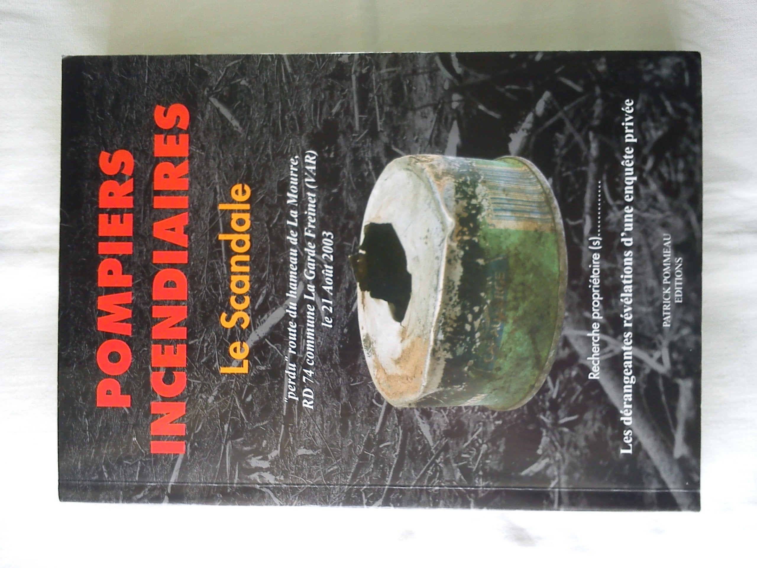 Pompiers incendiaires. Le scandale. book