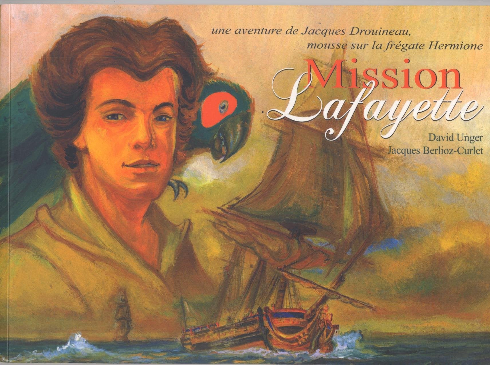 Mission Lafayette - Une aventure de Jacques Drouineau,mousse sur la frégate Hermione Books