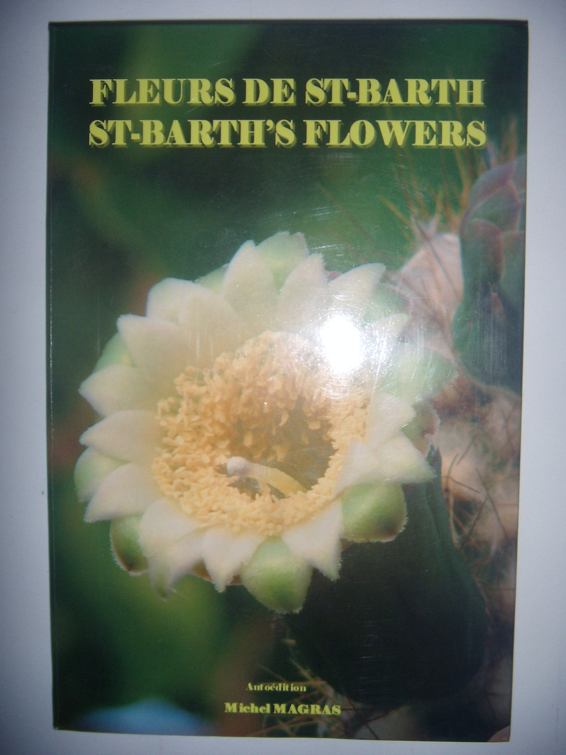 Botanique, Antilles: Fleurs de St Barth, 2008, TBE Books