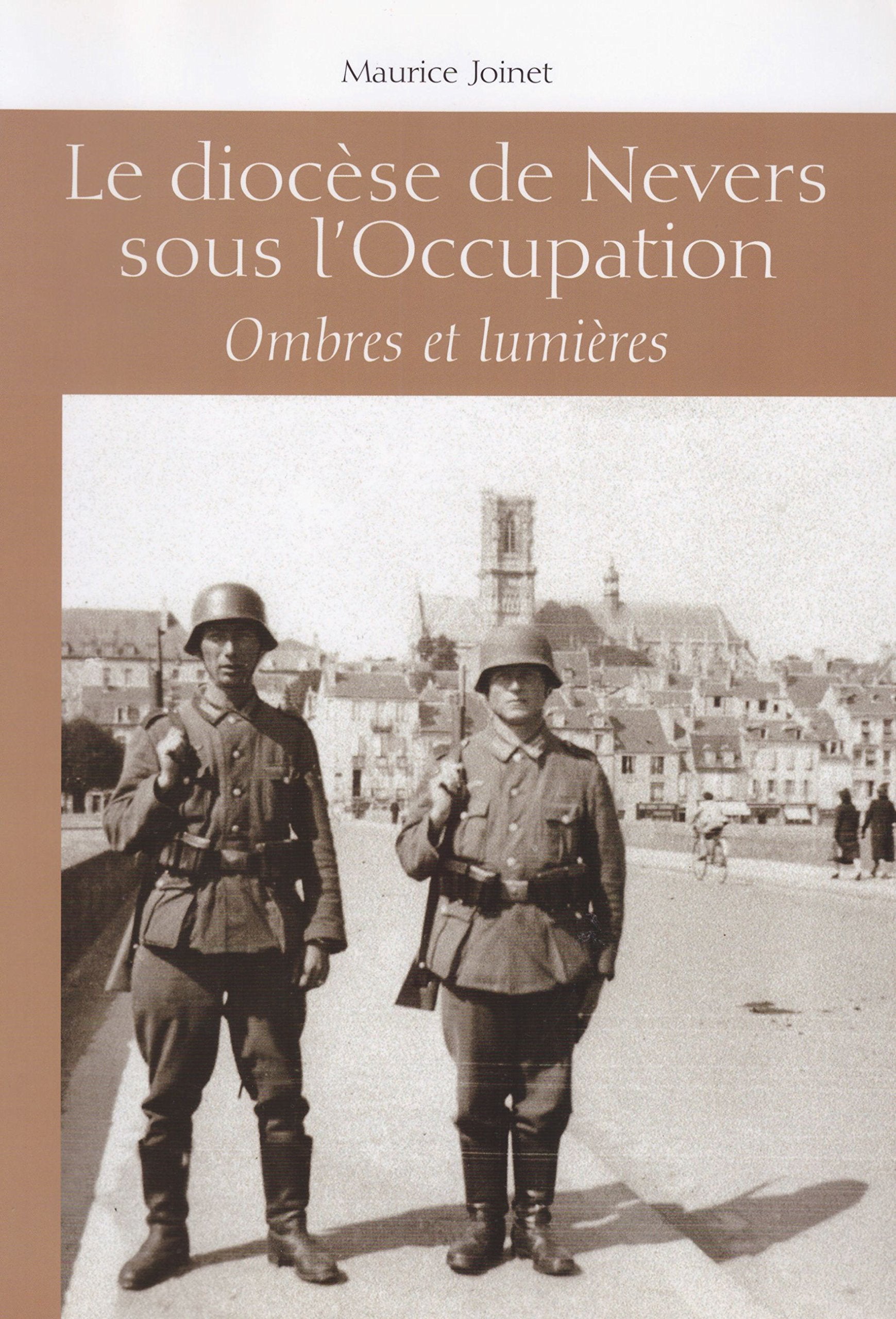 Le diocèse de Nevers sous l'occupation : ombres et lumières Books