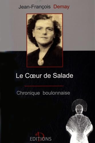 Le Coeur de Salade: Chronique boulonnaise Books