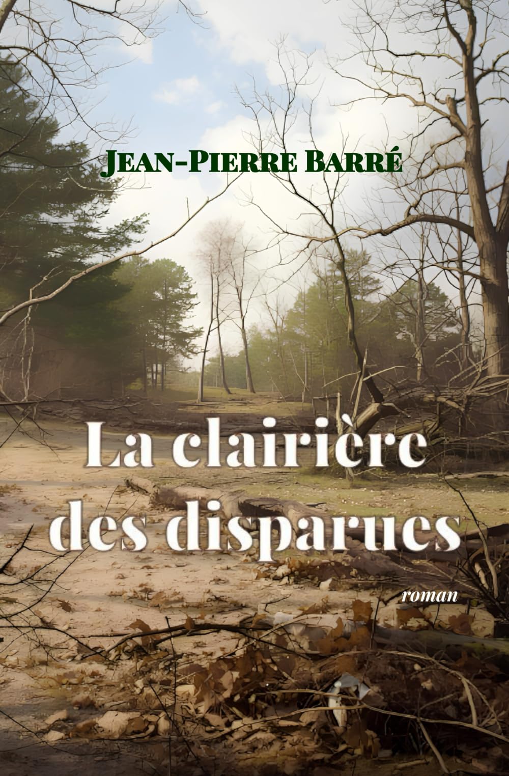 La clairière des disparues: Une quête intime au cœur de la campagne française, entre non-dits, Histoire et transmission. Historical Fiction