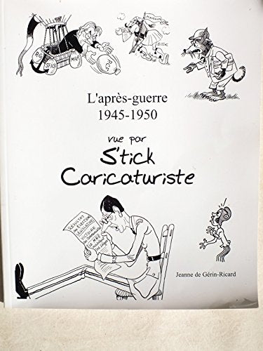 L'après-guerre 1945-1950 vue par S'tick caricaturiste book