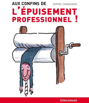 Aux confins de l'épuisement professionnel ! Psychology