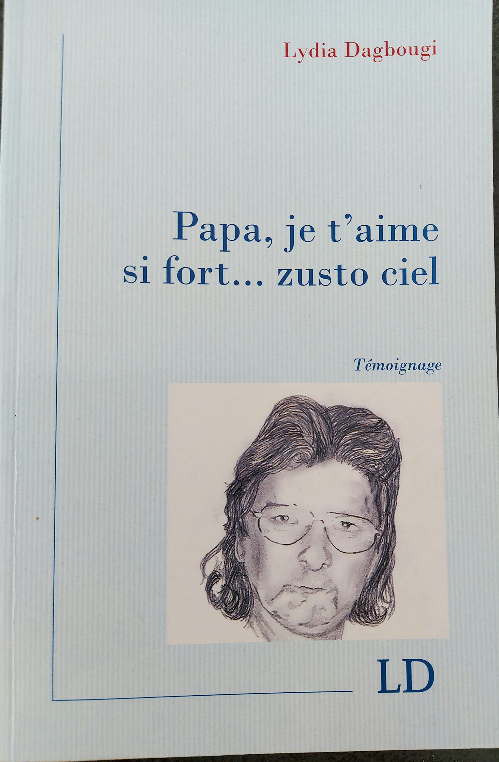 Papa, je t'aime si fort...zusto ciel Témoignage book