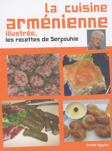 La cuisine arménienne illustrée: Les recettes de Serpouhie book