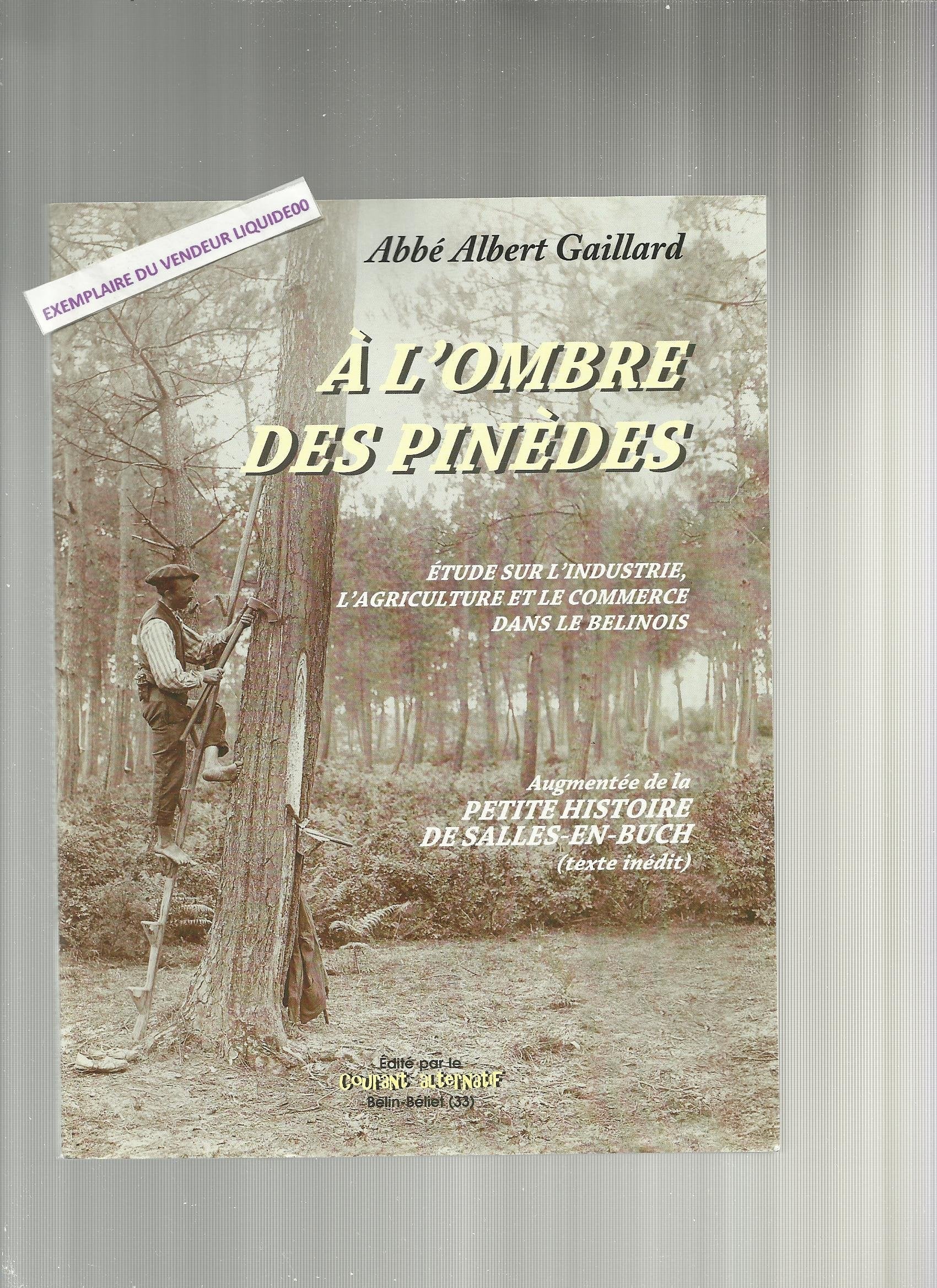 A l'ombre des pinèdes. Etude sur l'industrie, l'agriculture et le commerce dans le Belinois. book