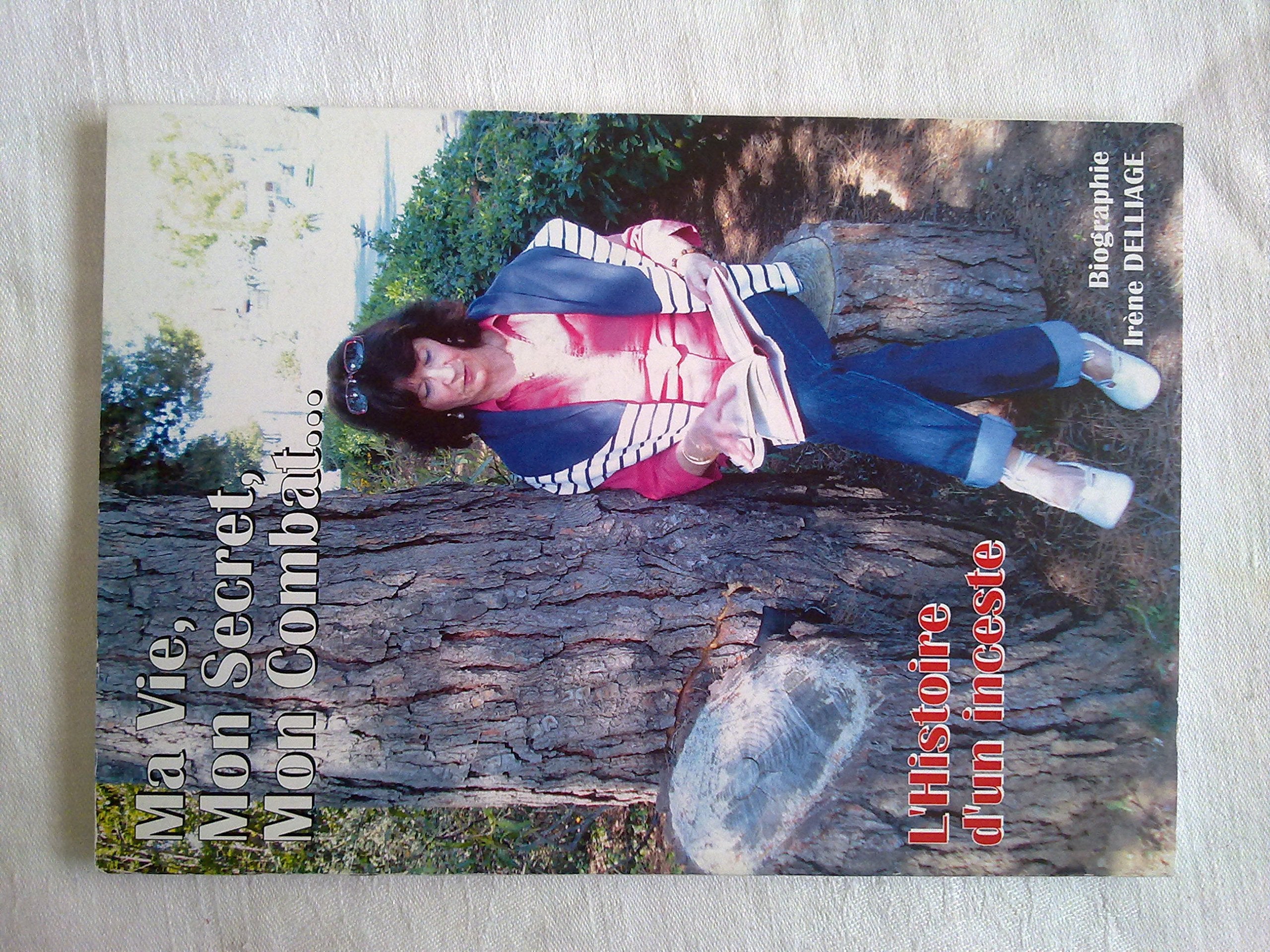 Ma vie, Mon secret, Mon combat...l'histoire d'un inceste. book