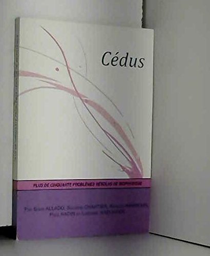 CEDUS PLUS DE CINQUANTE PROBLEMES RESOLUS DE BIOPHYSIQUE PAR EDEM ALLADO , SUZANNE CHARTIER, AGHILES HAMROUN, PAUL NADIN ET LORRAINE WAECHTER Books