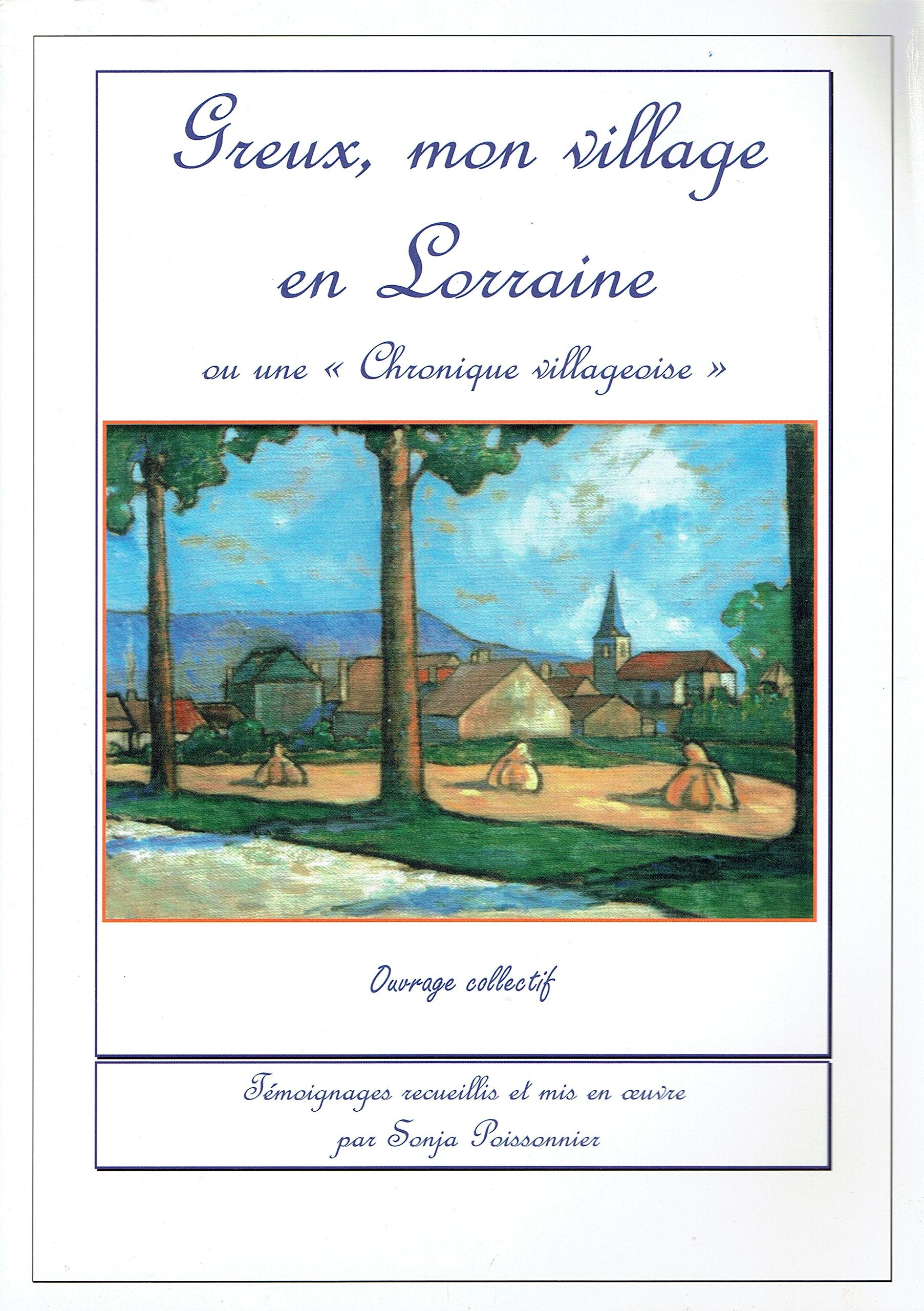 GREUX, MON VILLAGE EN LORRAINE book