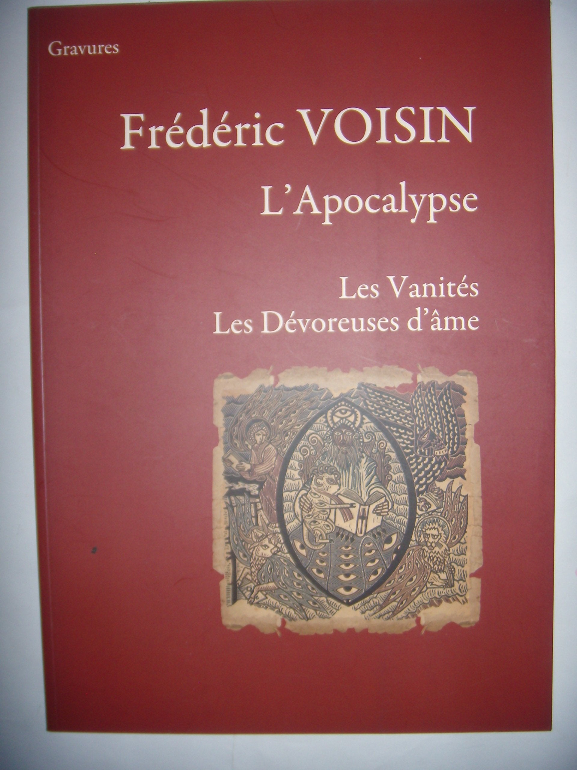 Gravures: Frédéric Voisin: L'Apocalypse: Les Vanités, Les Dévoreuses d'âme, 2010 book