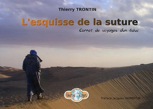 L'esquisse de la suture: Carnet de voyages d'un éduc book
