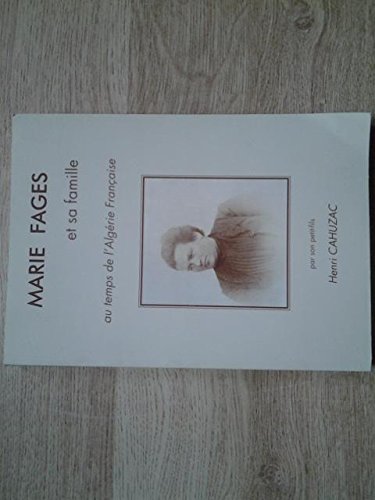 Marie FAGES et sa famille au temps de l'Algérie Française book