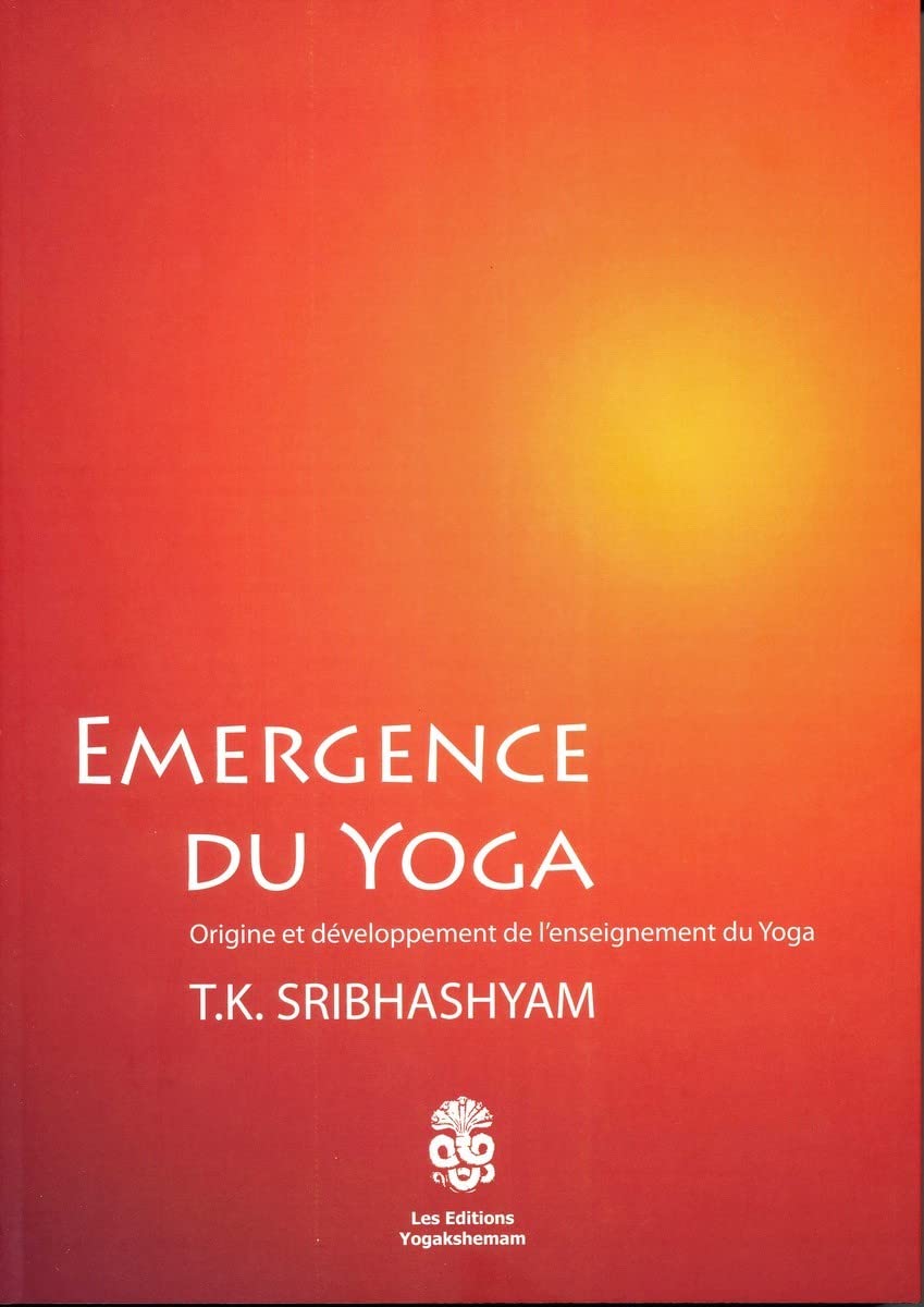 EMERGENCE DU YOGA Origine et développement de l'enseignement du Yoga Lifestyle
