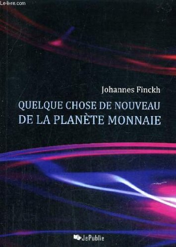 L'ACCUMULATION CAPITALISTE OU QUELQUE CHOSE DE NOUVEAU DE LA PLANETE MONNAIE. book