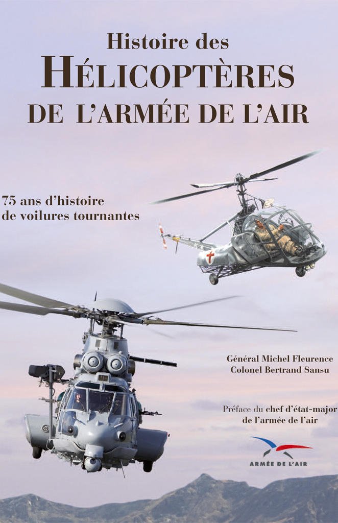 Histoire des hélicoptères de l'armée de l'air : 75 ans d'histoire de voilures tournantes Books