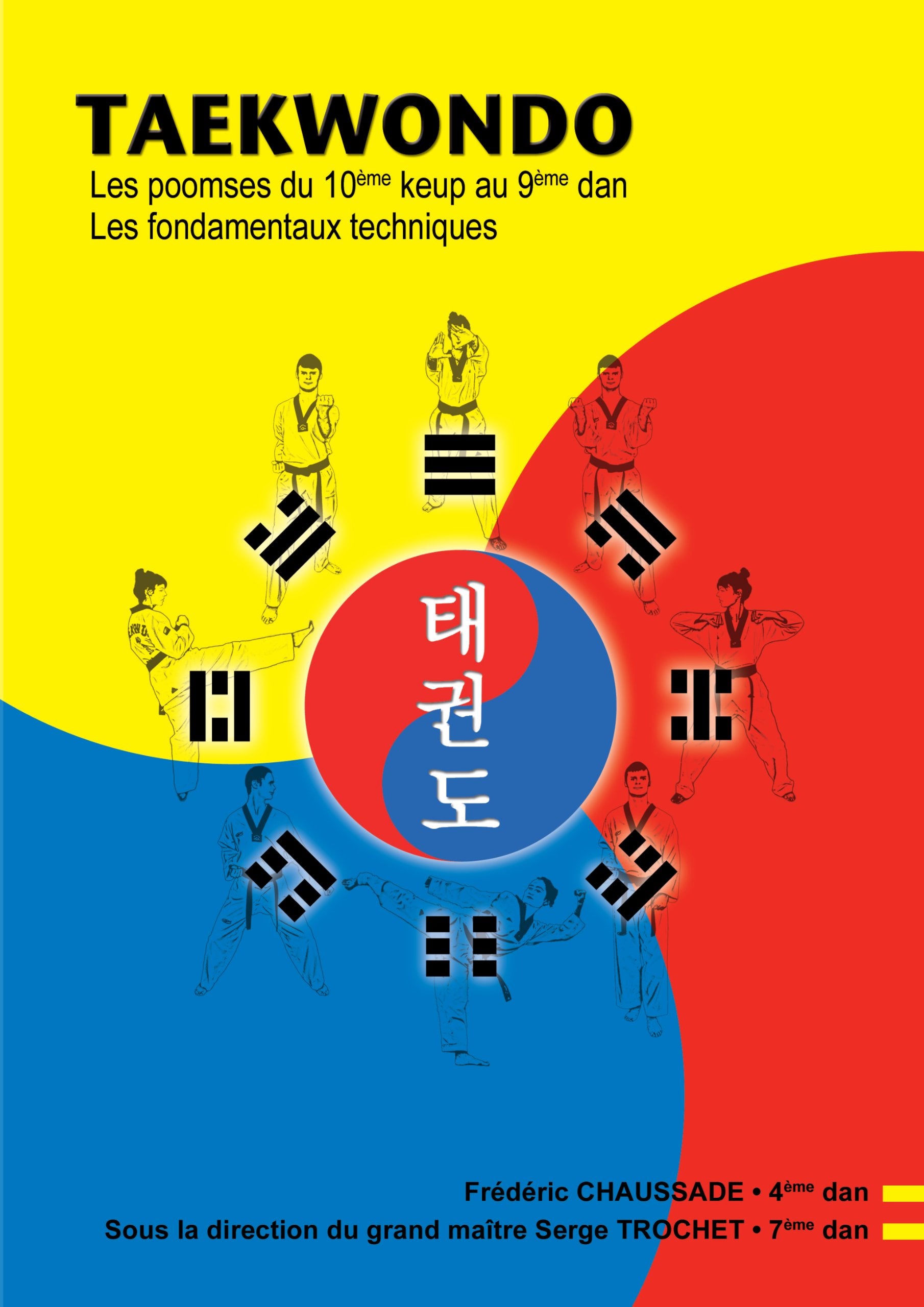TAEKWONDO Les poomses du 10ème keup au 9ème dan, Les fondamentaux techniques Books