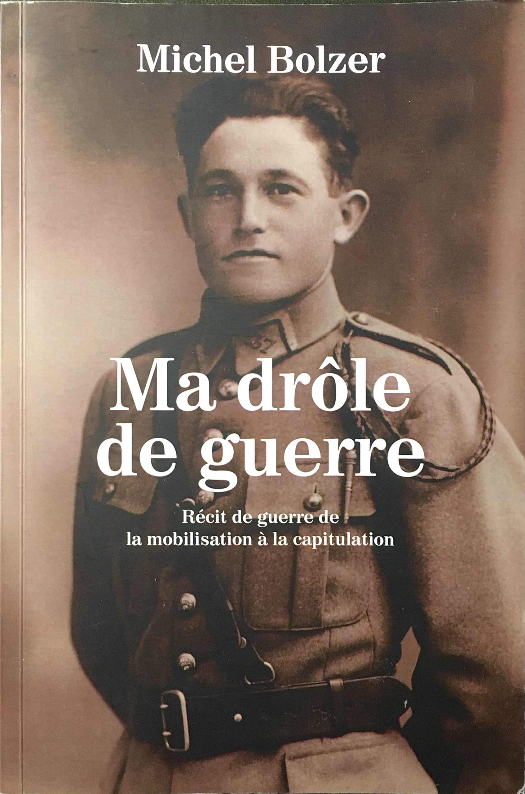 Ma drôle de guerre. Récit de guerre de la mobilisation à la capitulation book