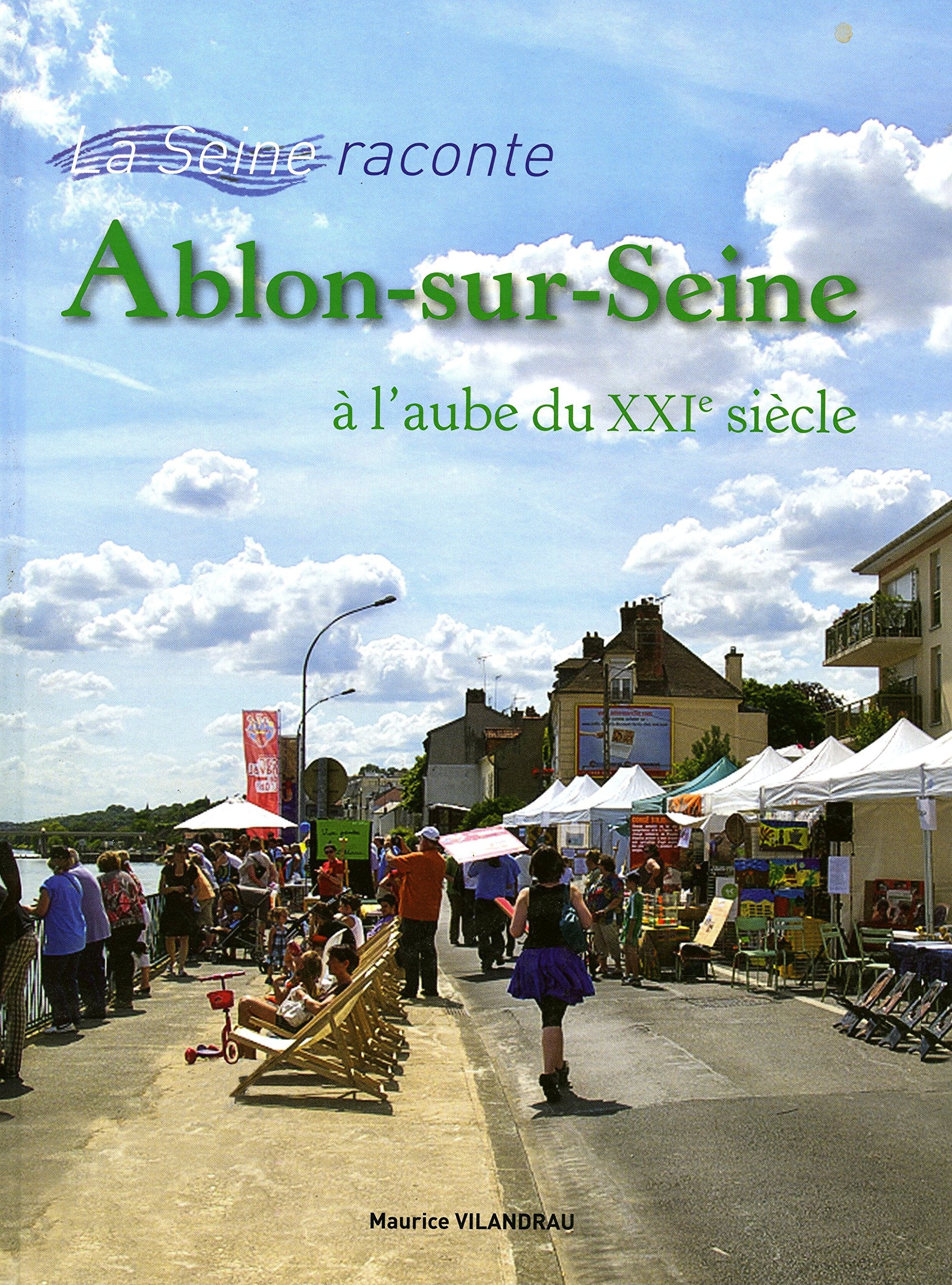 La Seine raconte Ablon sur Seine à l'aube du XXIème siècle book