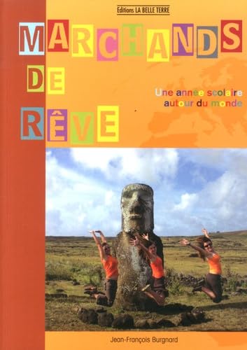 Marchands de rêve: Une année scolaire autour du monde book