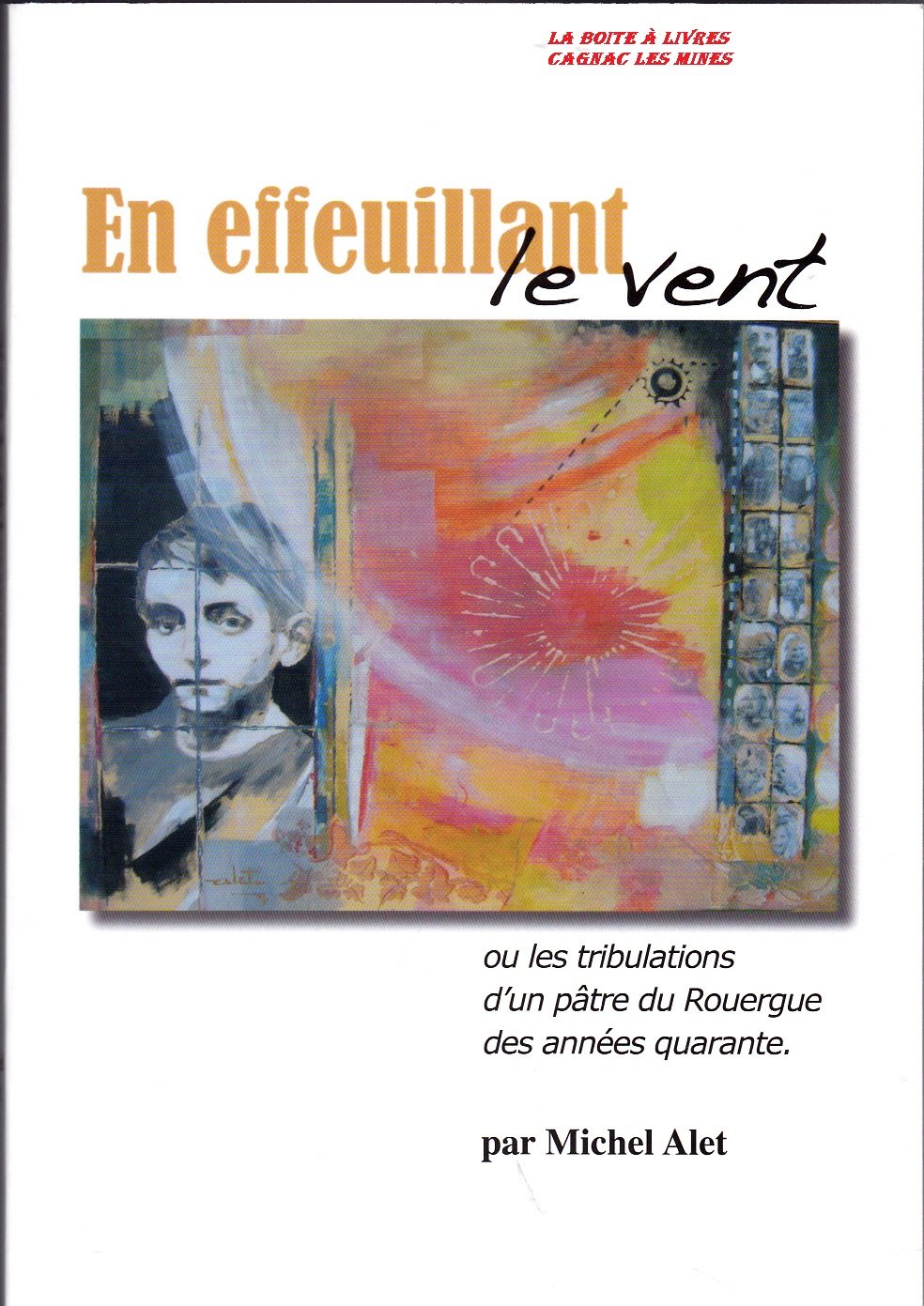 En Effeuillant le vent, ou les tribulations d'un pâtre du Rouergue des années quarante, Aveyron, Villefranche de Rouergue, Midi Pyrénées Books