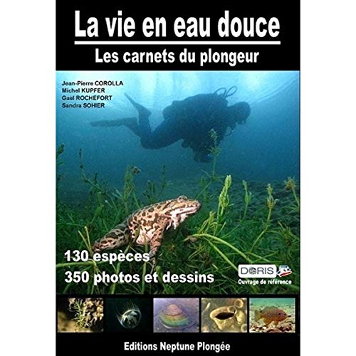 La vie en eau douce : Les carnets du plongeur Books