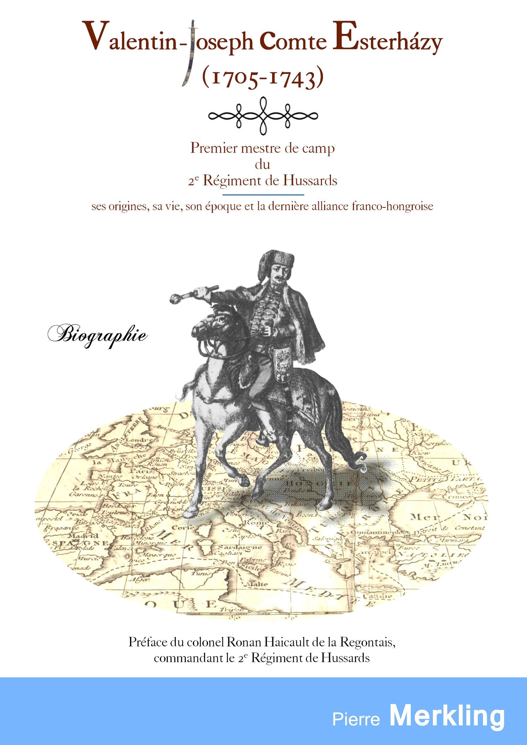 Valentin Joseph Comte Esterhazy (1705-1743) Premier mestre de camp du 2e Régiment de Hussards book