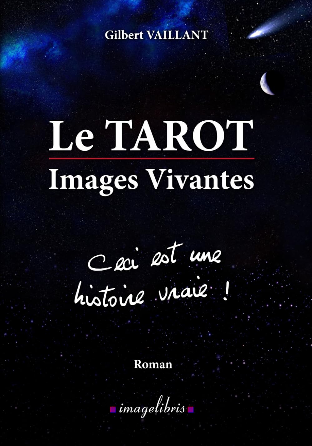 Le TAROT Images Vivantes - Ceci est une histoire vraie ! book