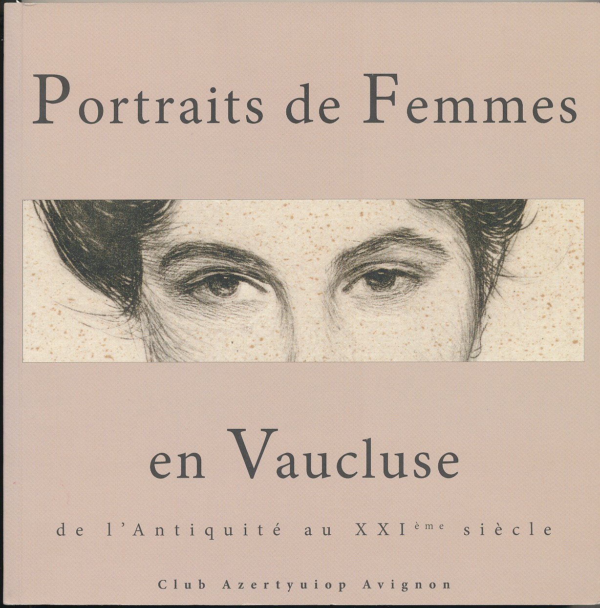 Portraits de Femmes en Vaucluse de l'Antiquité au XXIème Siècle book
