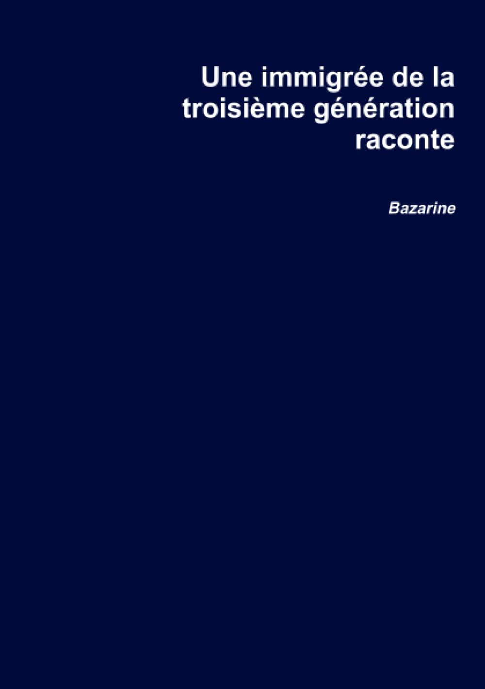 Une immigrée de la troisième génération raconte : Un siècle après l'arrivée en France book
